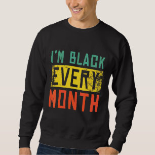 Sweatshirt Black History Mois Black Pride Je suis Noir Tous l