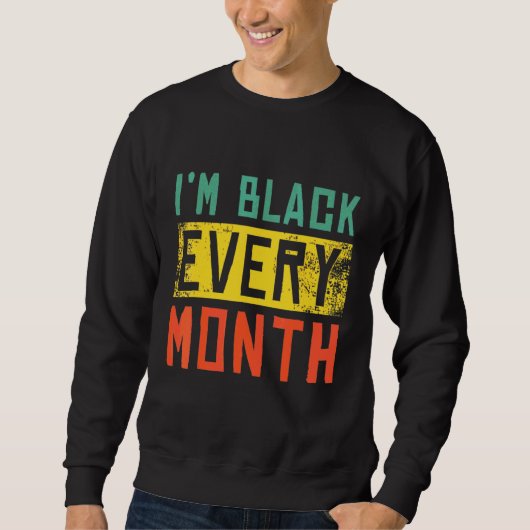 Sweatshirt Black History Mois Black Pride Je suis Noir Tous l (Devant)