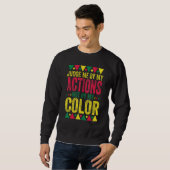 Sweatshirt Black History Month Judge Me by My Actions Men Wom (Devant entier)