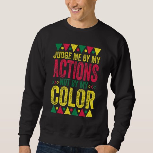 Sweatshirt Black History Month Judge Me by My Actions Men Wom (Devant)