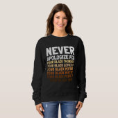Sweatshirt Black History Month Not Sorry for being Black Mens (Devant entier)