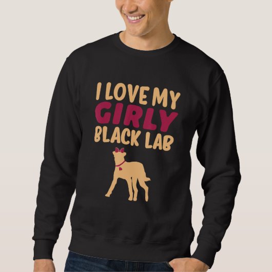 Sweatshirt Black Lab Labrador Funny Girl Chien Pup Genre Reve (Devant)
