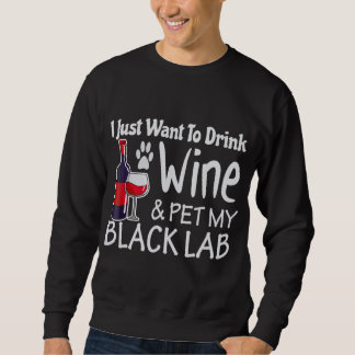Sweatshirt Black Lab veut juste boire du vin animal de compag