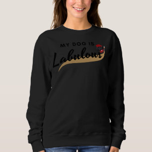 Sweatshirt Black Labrador Mon chien est laborieux