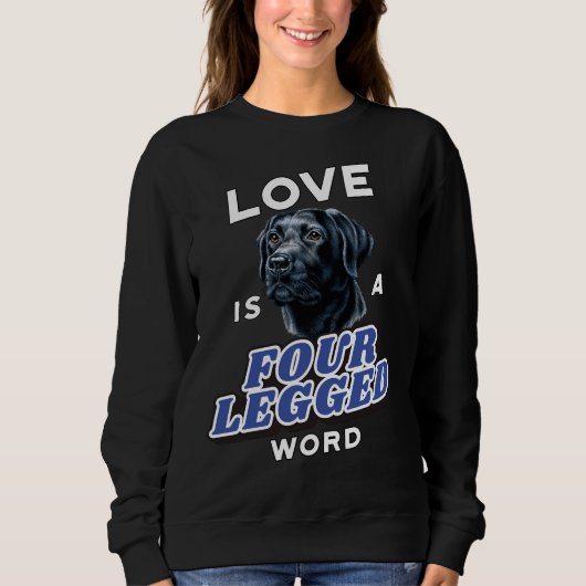 Sweatshirt Black Labrador Retriever Chien Animaux de compagni (Devant)