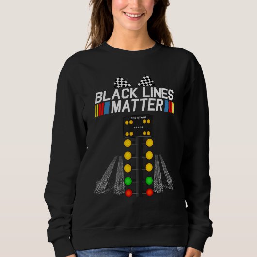 Sweatshirt Black Lines Matter  Drag Racing Light Tree Father  (Devant)