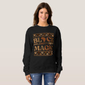 Sweatshirt Black Phlebotomist Magic Africa Pride Melanin Blac (Devant entier)