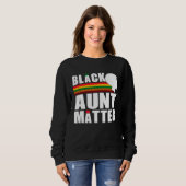 Sweatshirt Black Pride African American Black Aunt Matter (Devant entier)