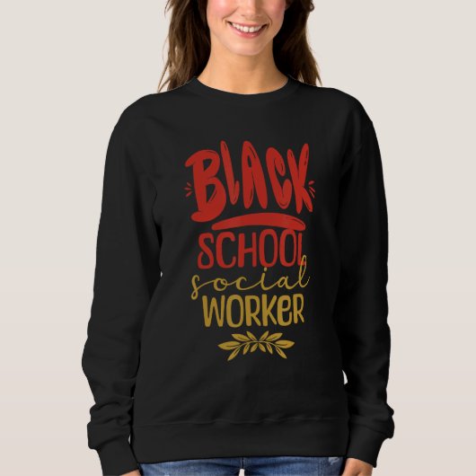 Sweatshirt Black School Social Worker African American Work U (Devant)