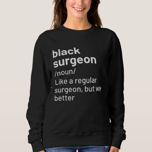 Sweatshirt Black Surgeon African American Definition (Devant)