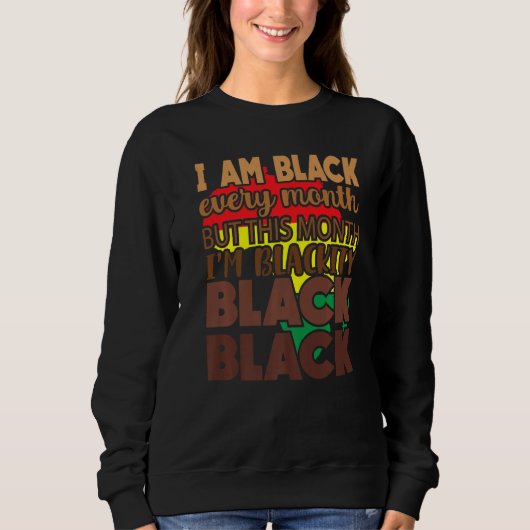 Sweatshirt Blackity Black Chaque mois Black Histoire Africain (Devant)