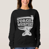 Sweatshirt Blacksmithing Anvil Forge Whisperer Blacksmith (Devant)