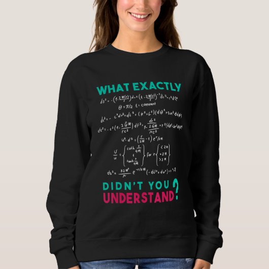 Sweatshirt Blague de Formule de Physique Qu'est-ce que vous n (Devant)