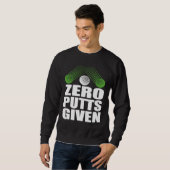 Sweatshirt Blagues de golfeur de golf Zero Putts Given (Devant entier)