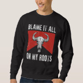 Sweatshirt Blame It All on My Roots Outlaws Music Bull Skull (Devant)