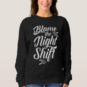 Sweatshirt Blâmer La Nuit Shift Travailleur Jour Du Travail