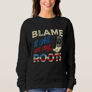 Sweatshirt Blâmer Tout Sur Mes Racines Country Music Southern
