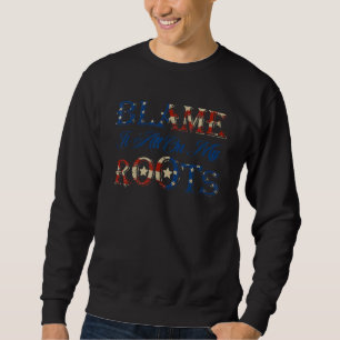 Sweatshirt Blâmez Tout Sur Mes Racines Drapeau États-Unis 4 J