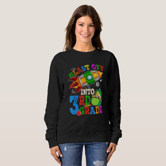 Sweatshirt Blast Off Into 3rd Grade Student Teacher (Devant entier)