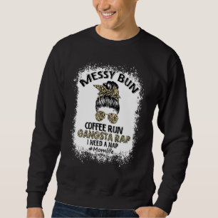 Sweatshirt Bleached Bun Coffee Run Gangsta Rap Maman Vie Chev