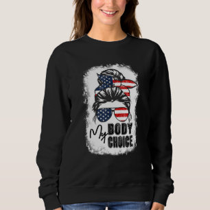 Sweatshirt Bleached My Body My Choice Messy Bun Pro Choice Fe