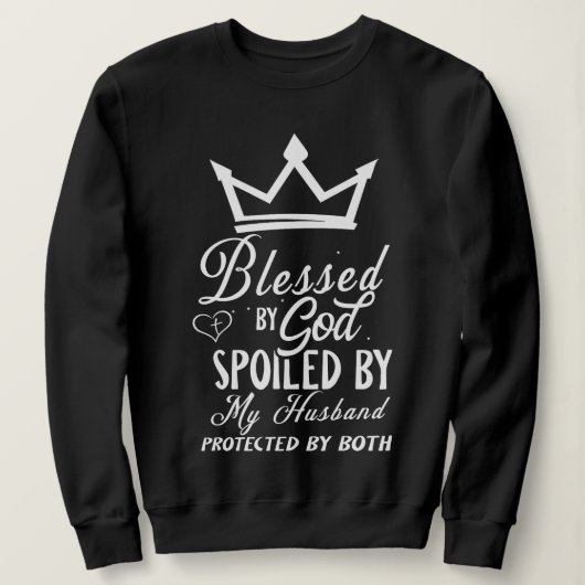 Sweatshirt Blessed by God Spoiled by My Husband Christian Quo (Design devant)