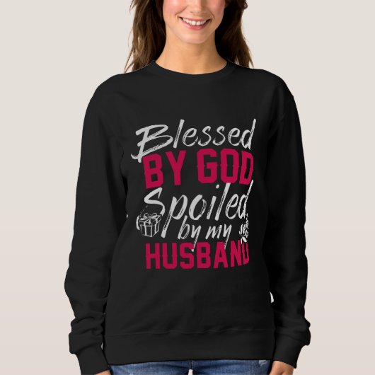 Sweatshirt Blessed By God Spoiled By My Husband Protected by (Devant)