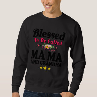 Sweatshirt Blessed To Be Called MaMa and Grandma Mother s Da