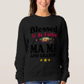 Sweatshirt Blessed To Be Called MaMa and Grandma Mother s Da