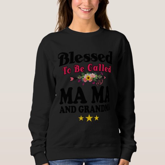 Sweatshirt Blessed To Be Called MaMa and Grandma  Mother s Da (Devant)