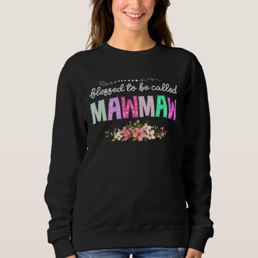 Sweatshirt Blessed To Be Called Mawmaw  Floral Mother s Day 2 (Devant)