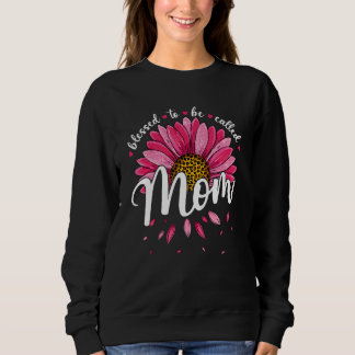 Sweatshirt Blessed To Be Called Mom Cute Girls Women Mothers 