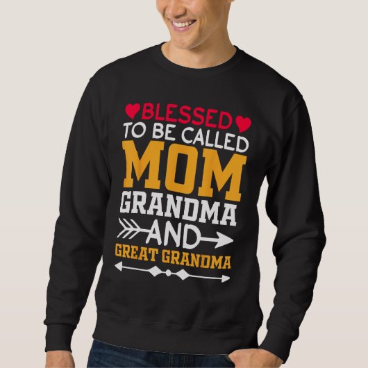 Sweatshirt Blessed To Be Called Mom Grandma Great Grandma Mot (Devant)