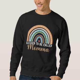 Sweatshirt Blessed To Be Called Momma Rainbow Mothers Day Mom