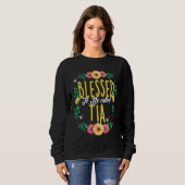 Sweatshirt Blessed To Be Called Tia Flowers Grandma Mothers D (Devant entier)