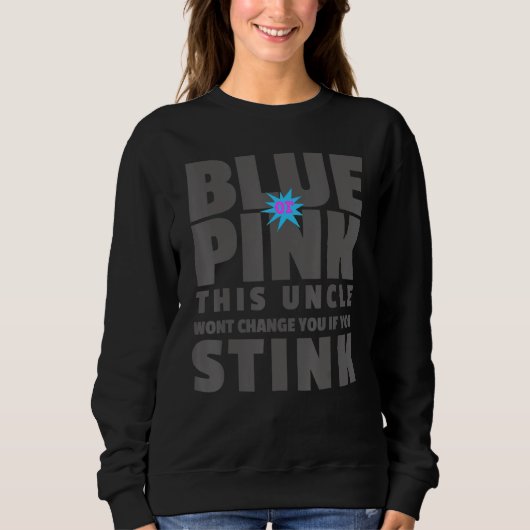Sweatshirt Bleu Ou Rose Cet Oncle Ne Vous Changera Pas Bébé A (Devant)