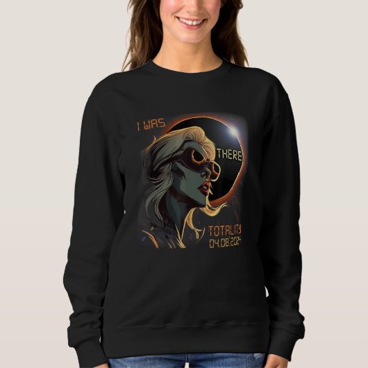 Sweatshirt Blonde Girl Total Solar Eclipse 2024 I Was There (Devant)