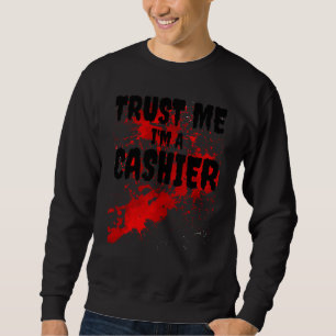 Sweatshirt Bloody Faites-moi confiance I M'A Cashier Effrayan