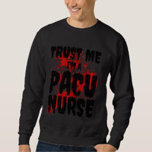 Sweatshirt Bloody Faites-moi confiance Je suis une infirmière