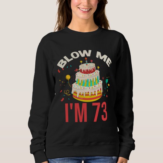 Sweatshirt Blow Me I m 73 (Devant)