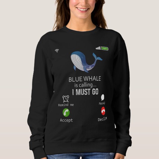 Sweatshirt Blue Whale Is Calling I Must Go Animal  Sarcasm (Devant)