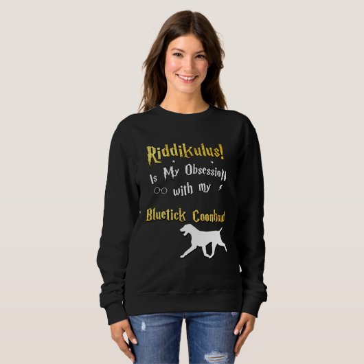 Sweatshirt Bluetick Coonhound   Riddikulus Bluetick Coonhound (Devant entier)