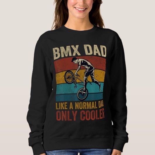 Sweatshirt BMX Dad Like A Normal Dad Only Cooler Father s Day (Devant)