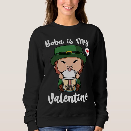 Sweatshirt Boba Tea is My Valentine Leprechaun Anti Valentine (Devant)
