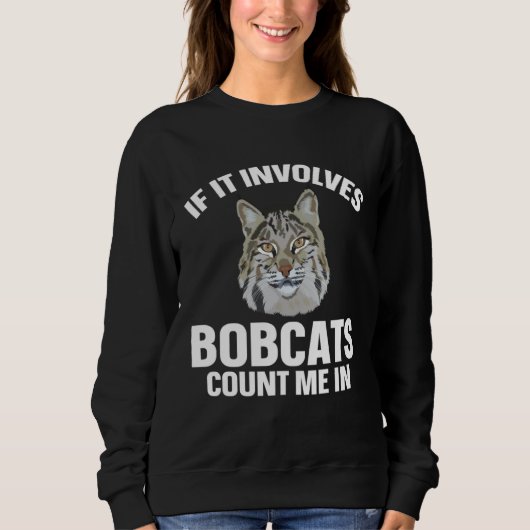 Sweatshirt Bobcat If It Involves Bobcats Animal (Devant)