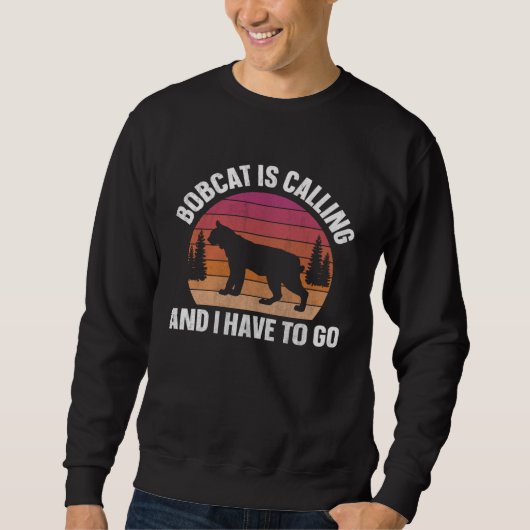 Sweatshirt Bobcat Is Calling Animal  Retro (Devant)