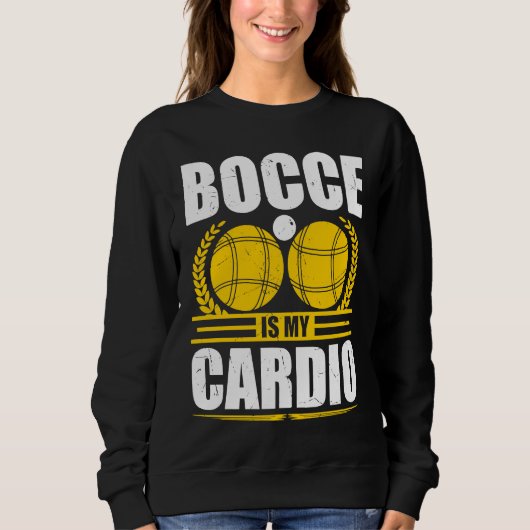 Sweatshirt Bocce Ball Is My Cardio Boccia Player Boules (Devant)