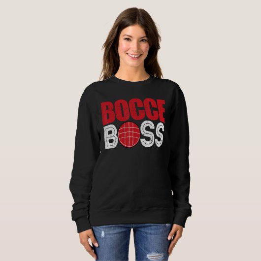 Sweatshirt Bocce Ball Player Player Bocce Boss (Devant entier)