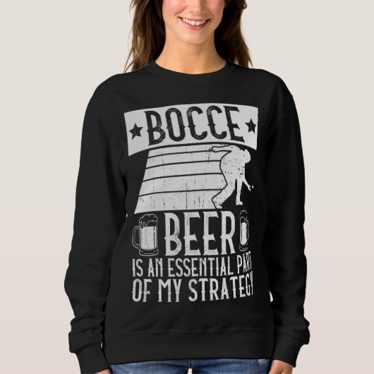 Sweatshirt Bocce  Beer Is A Essential Part Of My Strategy  Bo (Devant)