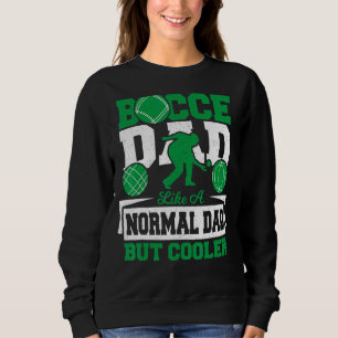 Sweatshirt Bocce Papa Comme Un Père Normal Mais Glacière Peta
